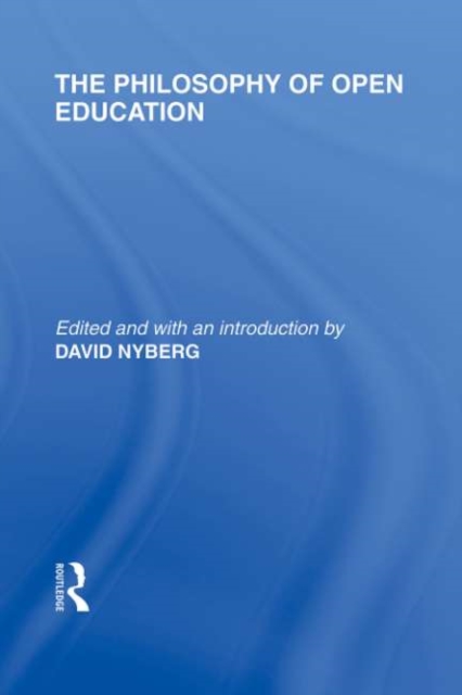 Philosophy of Open Education (International Library of the Philosophy of Education Volume 15)