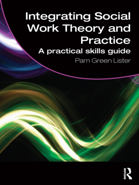 Integrating Social Work Theory and Practice