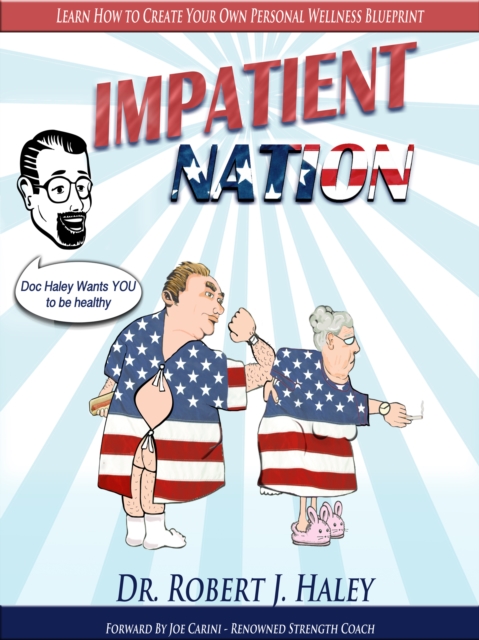 IMPATIENT NATION How Self-Pity, Medical Reliance And Victimhood Are Crippling The Health Of A Nation.