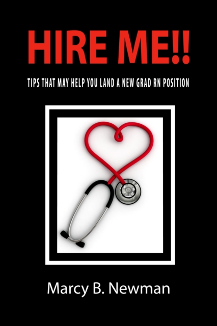 Hire Me!! Tips that May Help You Land a New Grad RN Position