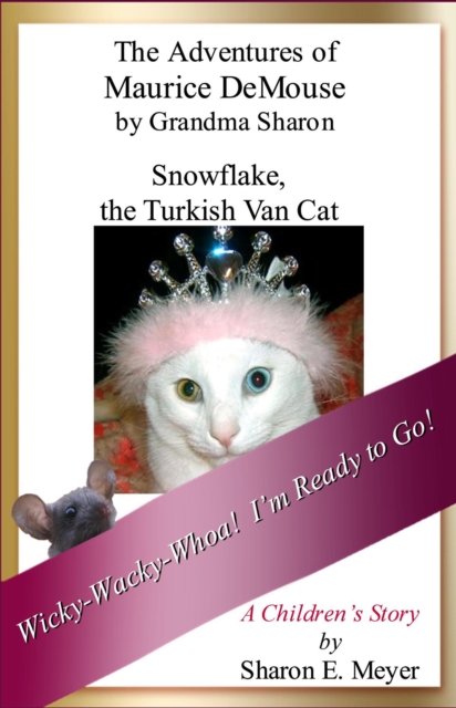 Adventures of Maurice DeMouse by Grandma Sharon, Snowflake the Turkish Van Cat