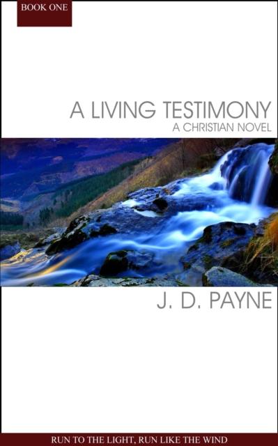 Living Testimony: Run To The Light, Run Like The Wind