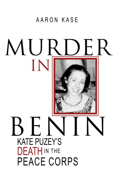 Murder in Benin: Kate Puzey's Death in the Peace Corps
