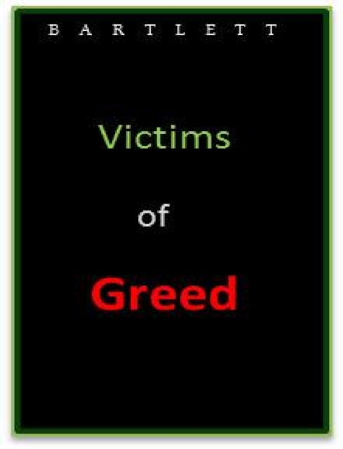 Victims of Greed