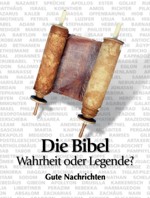 Die Bibel - Wahrheit oder Legende?