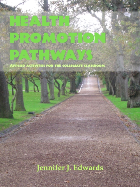 Health Promotion Pathways: Applied Activities for the Collegiate Classroom