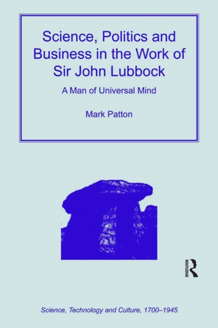 Science, Politics and Business in the Work of Sir John Lubbock