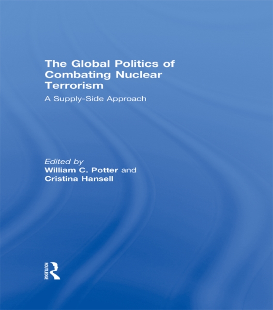 Global Politics of Combating Nuclear Terrorism
