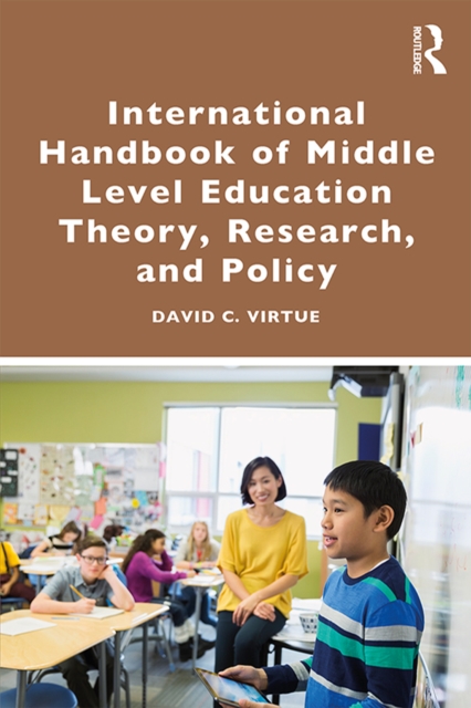 International Handbook of Middle Level Education Theory, Research, and Policy