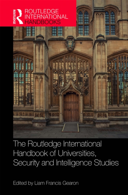 Routledge International Handbook of Universities, Security and Intelligence Studies