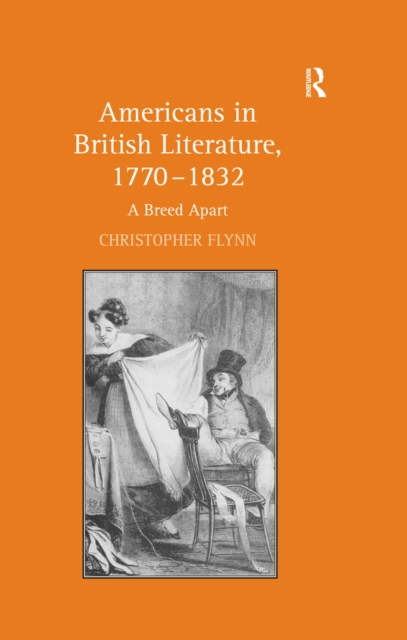 Americans in British Literature, 1770-1832