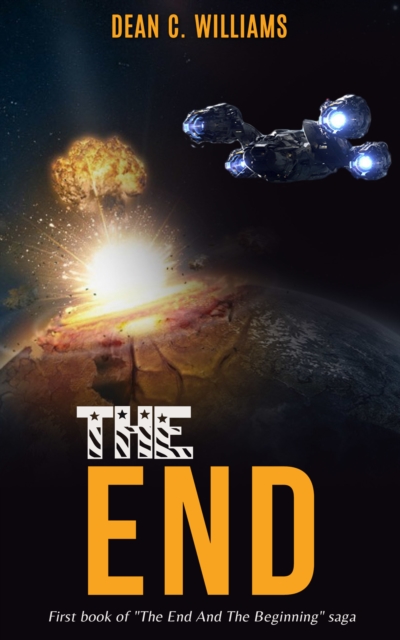 End (First book of &quote;The End And The Beginning&quote; saga)
