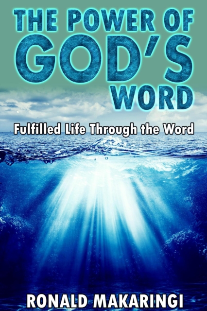 Power of God's Word: Fulfilled Life Through the Word