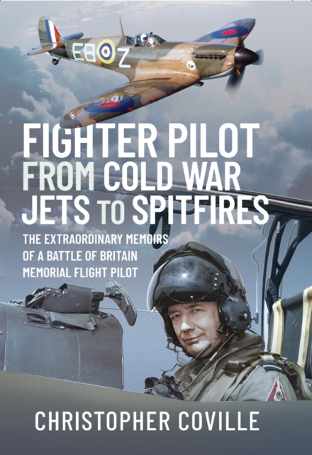 Fighter Pilot: From Cold War Jets to Spitfires