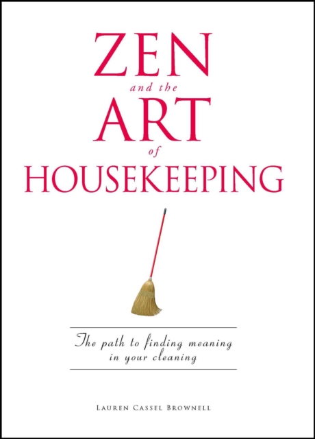 Zen and the Art of Housekeeping