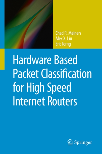 Hardware Based Packet Classification for High Speed Internet Routers
