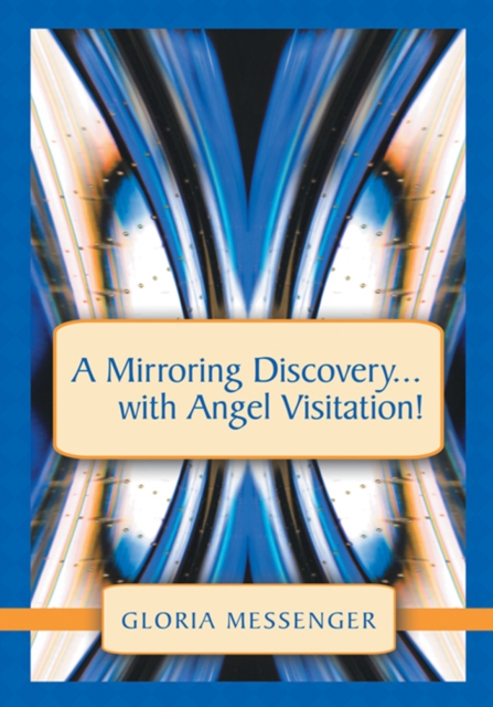 Mirroring Discovery...With Angel Visitation!
