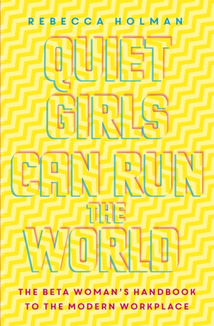 Quiet Girls Can Run the World