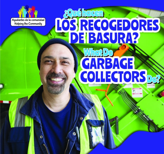 Que hacen los recolectores de basura? / What Do Garbage Collectors Do?
