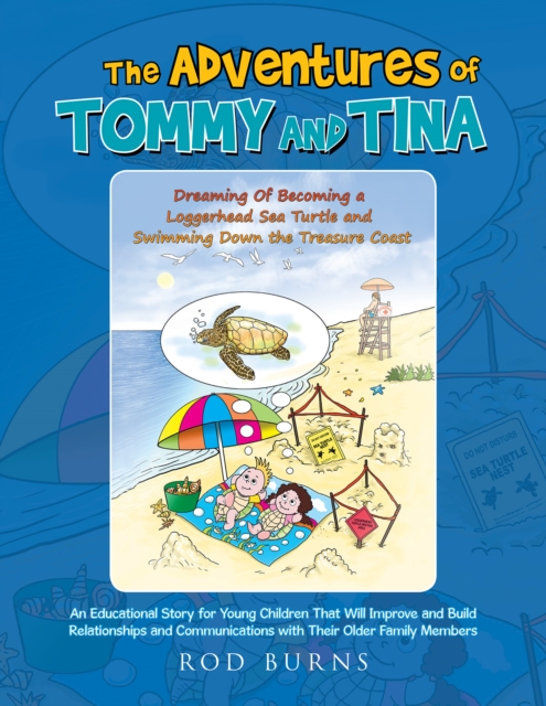 Adventures of Tommy and Tina Dreaming of Becoming a Loggerhead Sea Turtle and Swimming Down the Treasure Coast