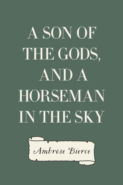 Son of the Gods, and A Horseman in the Sky