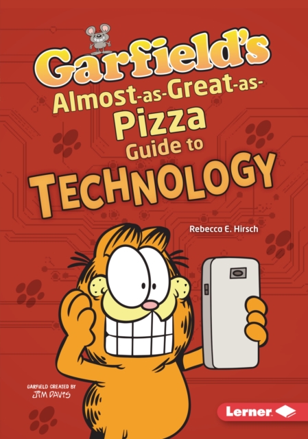 Garfield's (R) Almost-as-Great-as-Pizza Guide to Technology