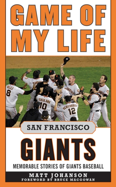 Game of My Life San Francisco Giants