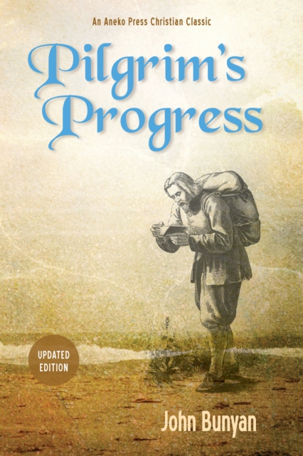 Pilgrim's Progress: Updated, Modern English. More than 100 Illustrations.