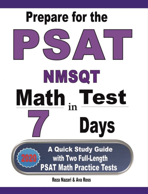 Prepare for the PSAT / NMSQT Math Test in 7 Days: A Quick Study Guide with Two Full-Length PSAT Math Practice Tests