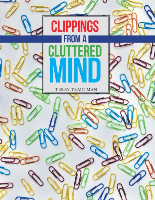 Clippings from a Cluttered Mind