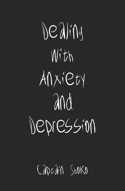 Dealing with Anxiety and Depression