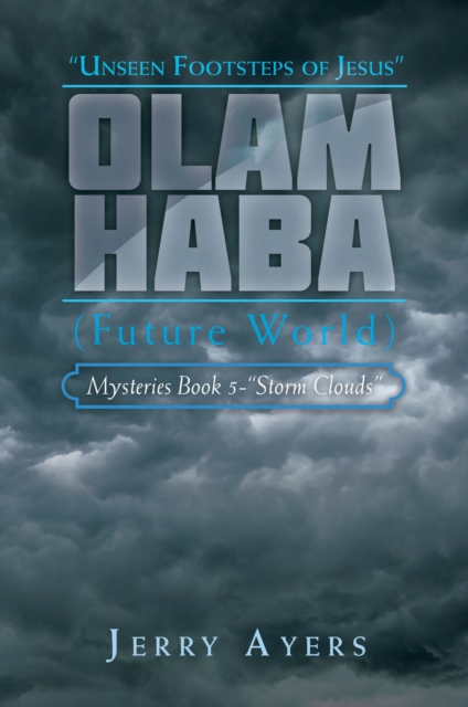 Olam Haba (Future World) Mysteries Book 5-&quote;Storm Clouds&quote;