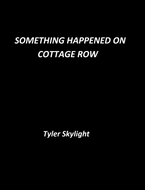 Something Happened on Cottage Row