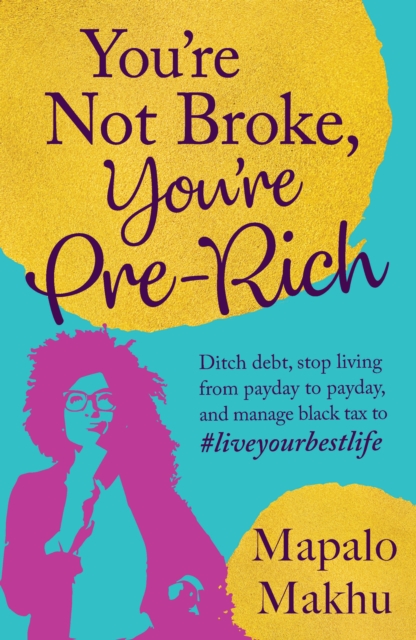 You're Not Broke, You're Pre-rich