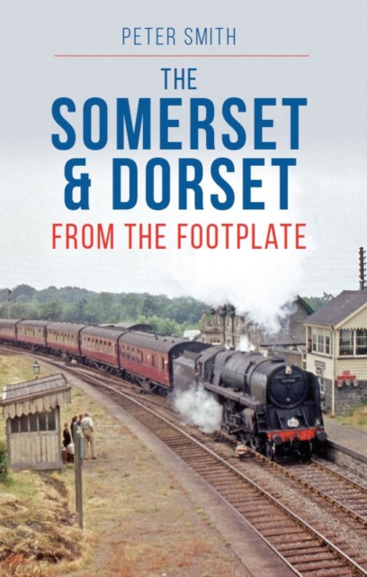 Somerset & Dorset from The Footplate Reprint