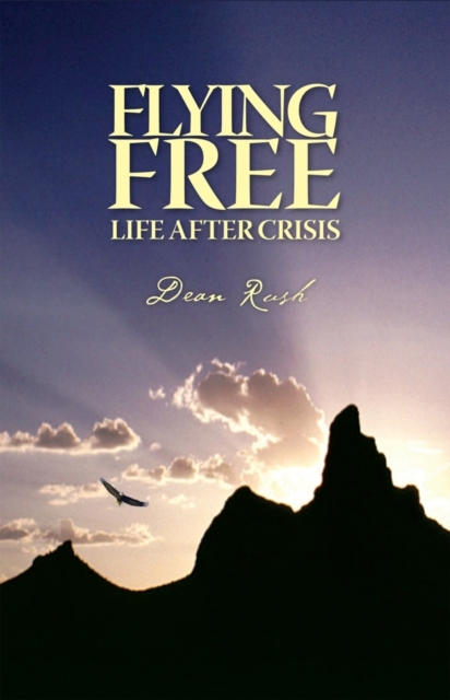 Flying Free: Life After Crisis