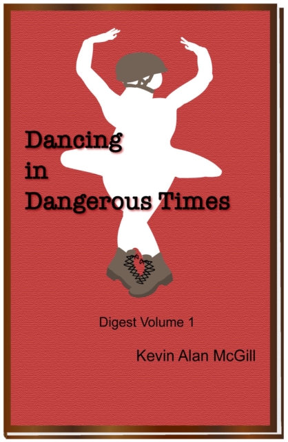 Dancing in Dangerous Times - Volume 1