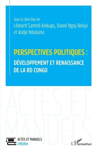 Perspectives politiques : developpement et renaissance de la RD Congo