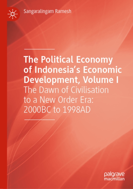 Political Economy of Indonesia's Economic Development, Volume I