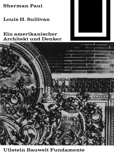 Lewis H. Sullivan, ein amerikanischer Architekt und Denker