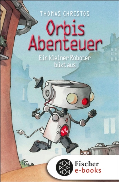Orbis Abenteuer – Ein kleiner Roboter büxt aus