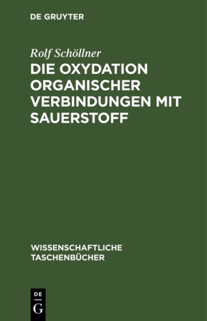 Die Oxydation organischer Verbindungen mit Sauerstoff
