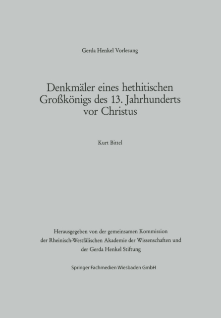 Denkmäler eines hethitischen Großkönigs des 13. Jahrhunderts vor Christus