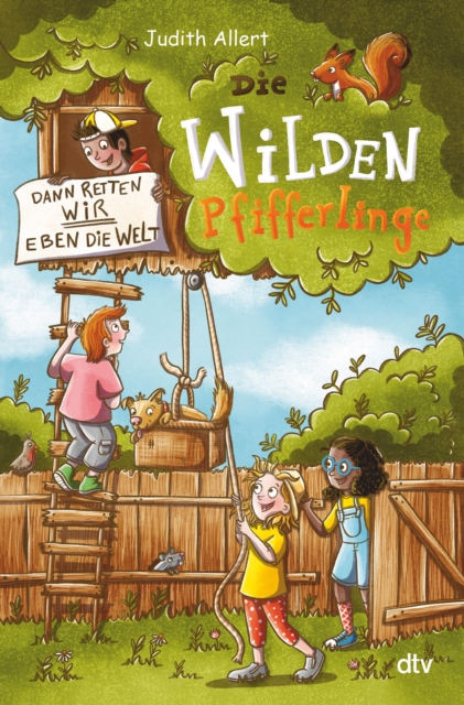 Die wilden Pfifferlinge – Dann retten wir eben die Welt!