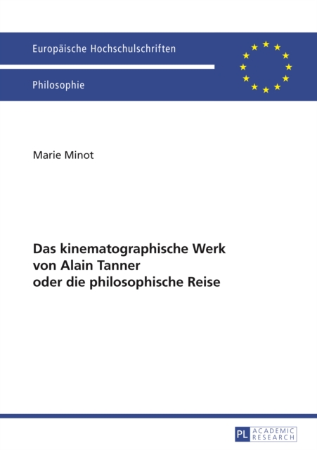 Das kinematographische Werk von Alain Tanner oder die philosophische Reise