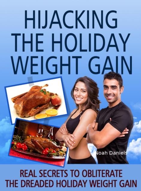 Hijacking The Holiday Weight Gain!