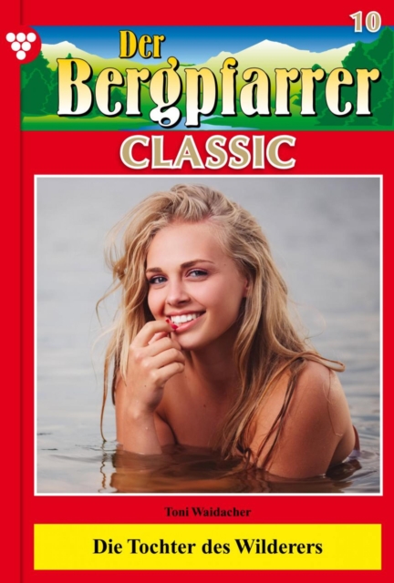 Der Bergpfarrer Classic 10 – Heimatroman