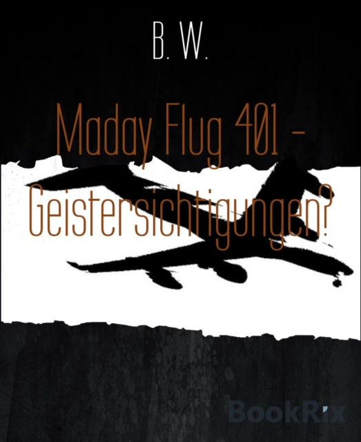 Maday Flug 401 - Geistersichtigungen?