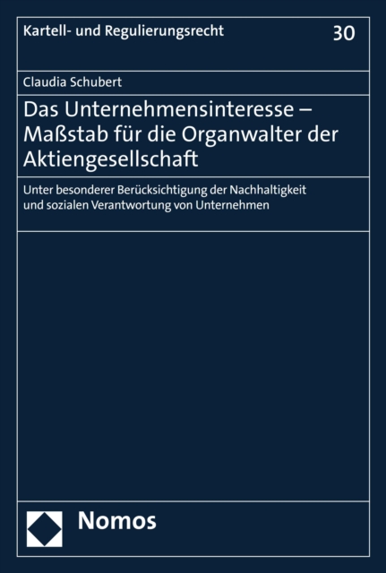 Das Unternehmensinteresse - Maßstab für die Organwalter der Aktiengesellschaft