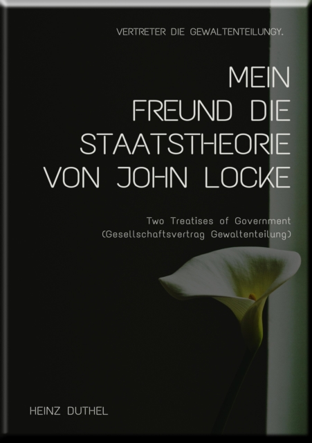 MEIN FREUND DIE STAATSTHEORIE VON JOHN LOCKE